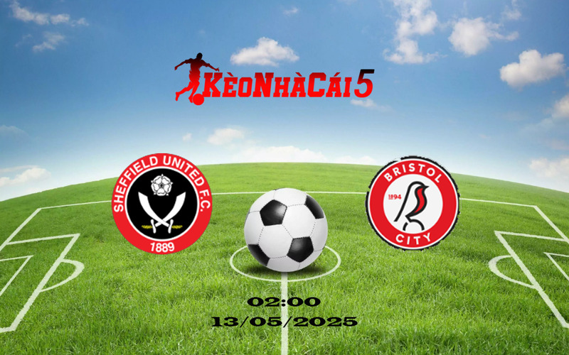 Soi Kèo Nhà Cái Sheffield Utd vs Bristol City Ngày 13/05/2025 – Playoff Hạng Nhất Anh